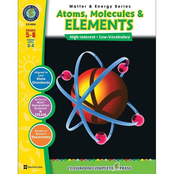 Atoms, Molecules + Elements Resource Book, Grades 5-8, Classroom Complete Press, Mfr#: 4505