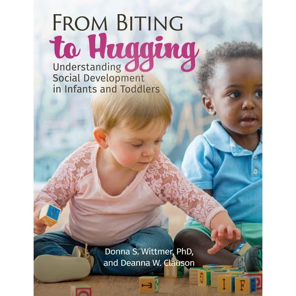 From Biting to Hugging - Understanding Development Infants + Toddlers, Gryphon House, Mfr#: 15928