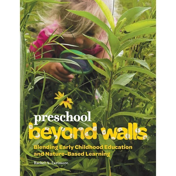 Preschool Beyond Walls - Early Childhood + Nature-Based Learning, Gryphon House, Mfr#: 15940