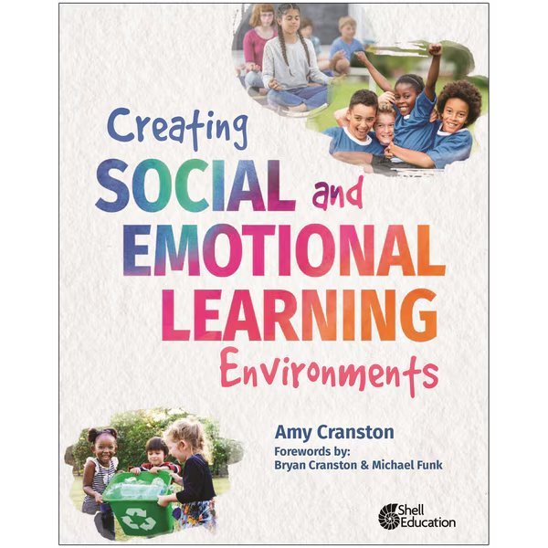 Creating Social and Emotional Learning Environments, Shell Education, Mfr#: 100743