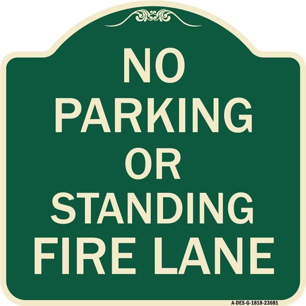 No Parking or Standing Fire Lane Heavy-Gauge Aluminum Architectural Sign, 18" x 18", G-1818-23681, Signmission, Mfr#: A-DES-G-1818-23681