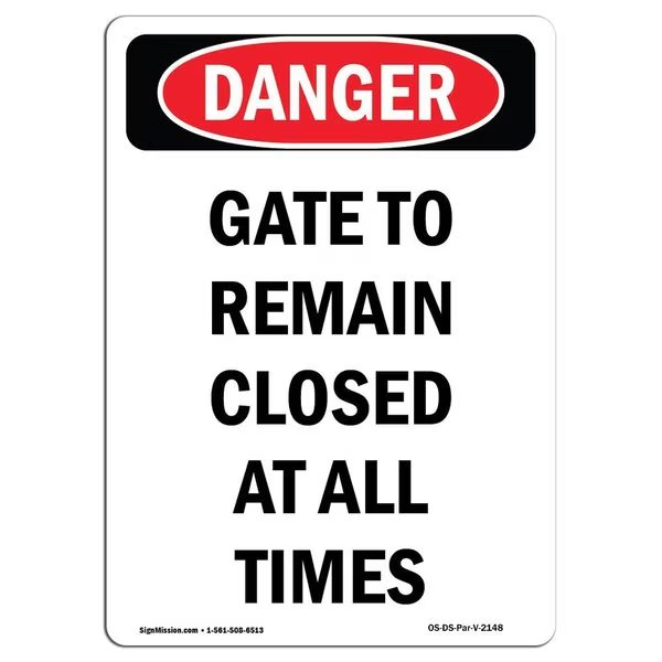Safety Sign, OSHA Danger, 10" Height, Gate To Remain Closed At All Times, Portrait, Signmission, Mfr#: OS-DS-D-710-V-2148