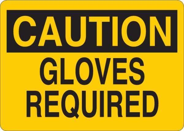 Caution Sign, Gloves Required, Text, 7 in H